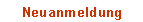 Neuanmeldung